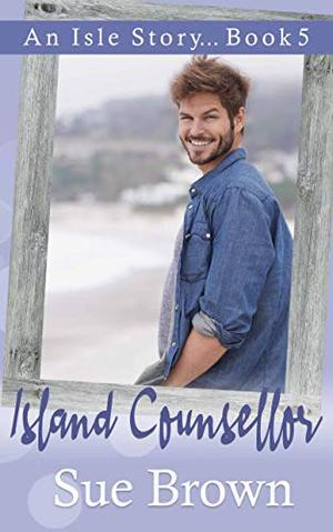 Island Counsellor: a hurt/comfort/small island gay romance (An Isle Story #5)