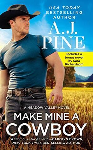 Make Mine a Cowboy: Two full books for the price of one by A.J. Pine