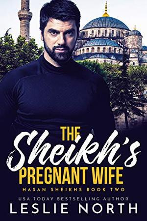 The Sheikh’s Pregnant Wife (Hasan Sheikhs #2)