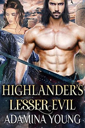 Highlander’s Lesser Evil: A Scottish Medieval Historical Romance (Highlands' Deceptive Lovers #4)
