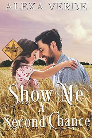 Show Me a Second Chance (Cowboy Crossing Romances #2)
