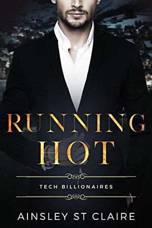 Running Hot (Tech Billionaires #4)
