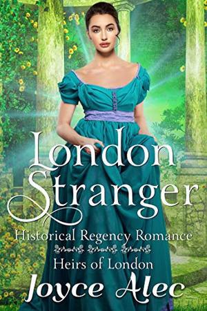 London Stranger: Historical Regency Romance by Joyce Alec