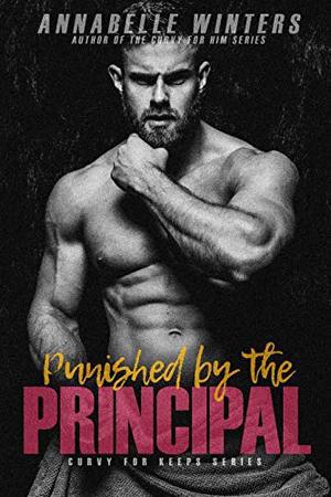 Punished by the Principal by Annabelle Winters