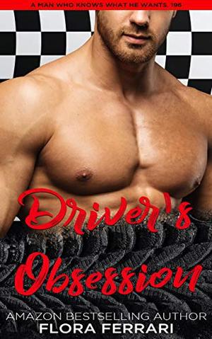 Driver's Obsession: An Instalove Possessive Age Gap Romance (A Man Who Knows What He Wants #196)
