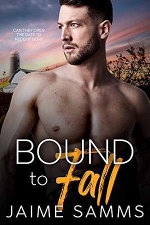 Bound To Fall: A Redemption Gay Romance Novel by Jaime Samms