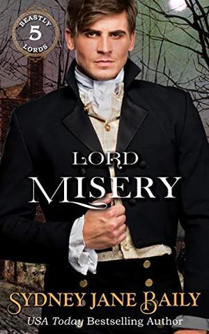 Lord Misery by Sydney Jane Baily