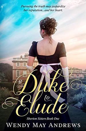 A Duke to Elude: Sweet Regency Romance (Sherton Sisters #1)