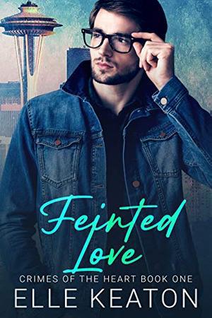 Feinted Love: New Adult Gay Romance (Crimes of the Heart) (Crimes of the Heart #1)