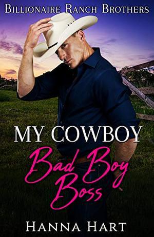 My Cowboy Bad Boy Boss (Billionaire Ranch Brothers #5)