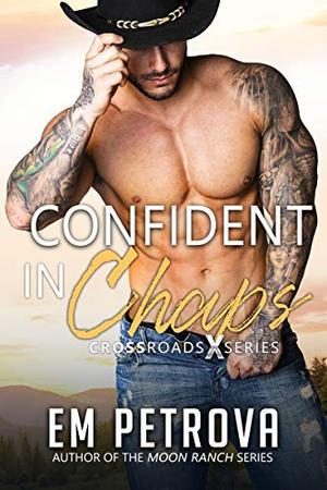 Confident in Chaps by Em Petrova