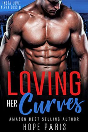 Loving Her Curves (Insta Love Alpha Boss #2)