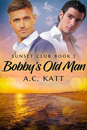 Bobby's Old Man (The Sunset Club #2)