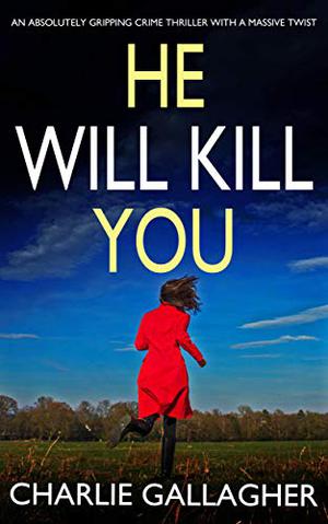He Will Kill You by Charlie Gallagher, Antonia Beamish