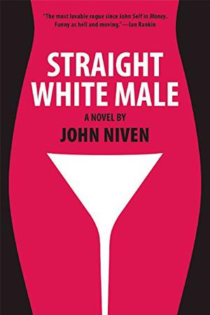 Straight White Male by John Niven