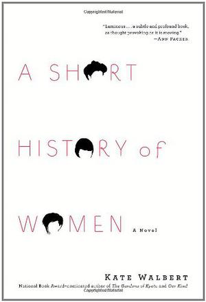 A Short History of Women by Kate Walbert