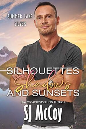 Silhouettes Shadows and Sunsets (Summer Lake Silver #5)