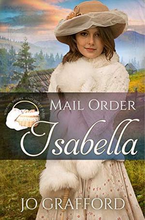 Mail Order Isabella (Widows, Brides, and Secret Babies #29)