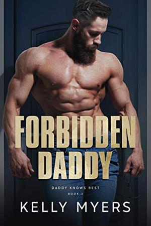 Forbidden Daddy (Daddy Knows Best #3)