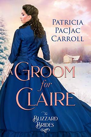 A Groom for Claire by Patricia PacJac Carroll