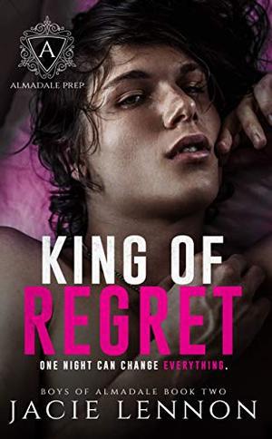 King of Regret: An Academy Surprise Baby Romance (Boys of Almadale #2)