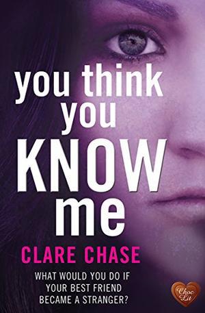 You Think You Know Me (London and Cambridge #1)