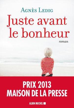 Juste avant le bonheur by Agnès Ledig