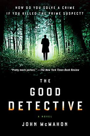The Good Detective by John McMahon