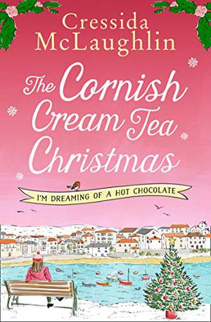 I’m Dreaming of a Hot Chocolate (The Cornish Cream Tea Christmas #3)