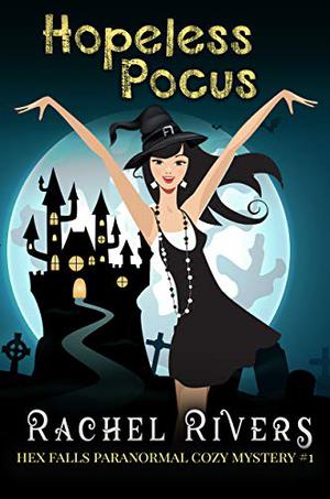 Hopeless Pocus by Rachel Rivers, Ruby Rivers