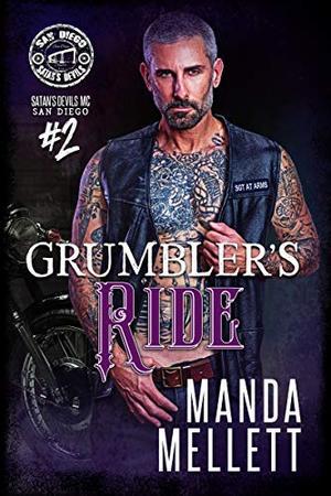 Grumbler's Ride: Satan's Devils MC San Diego #2 by Manda Mellett