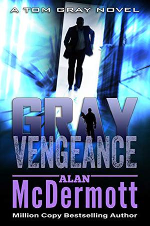 Gray Vengeance by Alan McDermott, James Langton