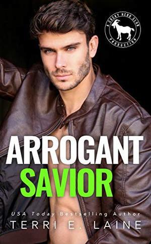 Arrogant Savior: A Hero Club Novel by Terri E. Laine