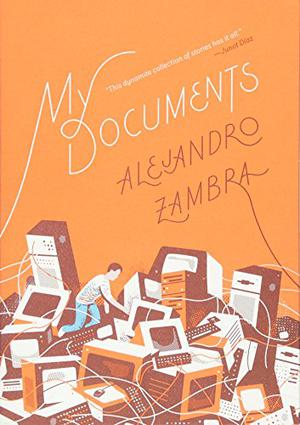 My Documents by Alejandro Zambra