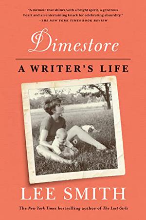 Dimestore: A Writer's Life by Lee Smith