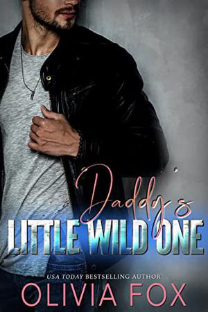 Daddy's Little Wild One by Olivia Fox