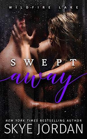 Swept Away (Wildfire Lake) (Wildfire Lake #3)