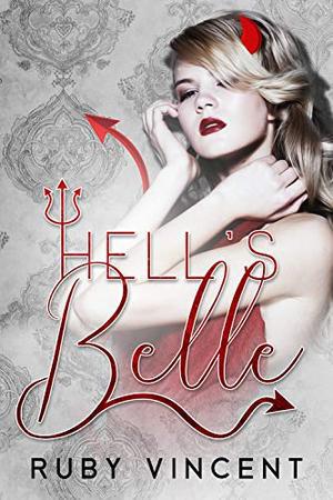 Hell's Belle: A College Enemies to Lovers Romance by Ruby Vincent