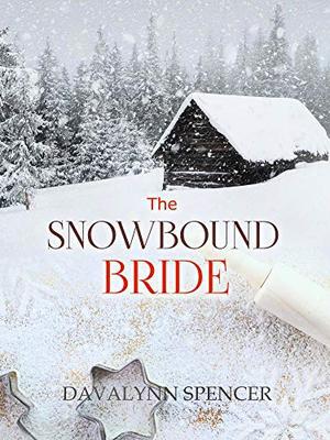 The Snowbound Bride: Historical Holiday Romance by Davalynn Spencer