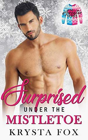 Surprised Under the Mistletoe by Krysta Fox