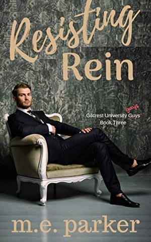 Resisting Rein (Gilcrest University Guys #3)