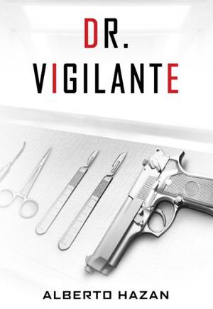 Dr. Vigilante by Alberto Hazan