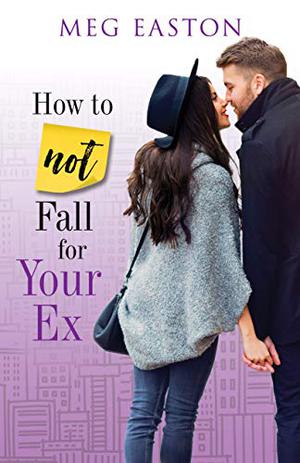 How to Not Fall for Your Ex (How to Not Fall #4)