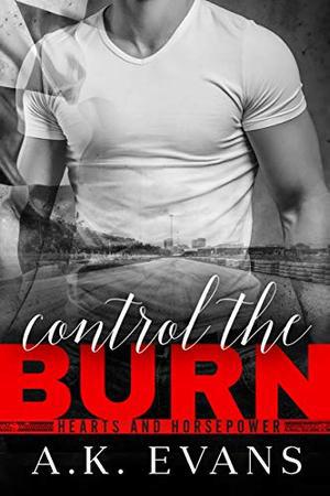 Control the Burn (Hearts & Horsepower #1)