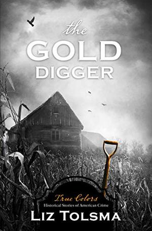 The Gold Digger by Liz Tolsma