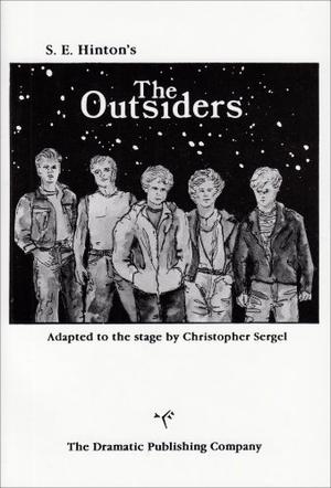 The Outsiders by Christopher Sergel, S.E. Hinton