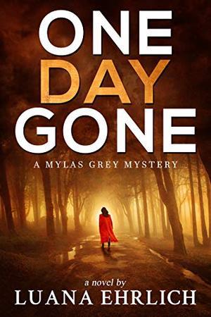 One Day Gone: A Mylas Grey Mystery (Mylas Grey Mystery #1)