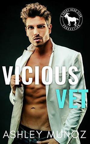 Vicious Vet: A Hero Club Novel by Ashley Munoz