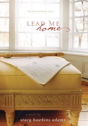 Lead Me Home by Stacy Hawkins Adams