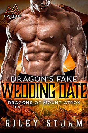 Dragon's Fake Wedding Date (Dragons of Mount Atrox #3)